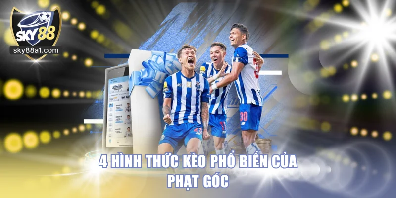4 hình thức kèo phổ biến của phạt góc