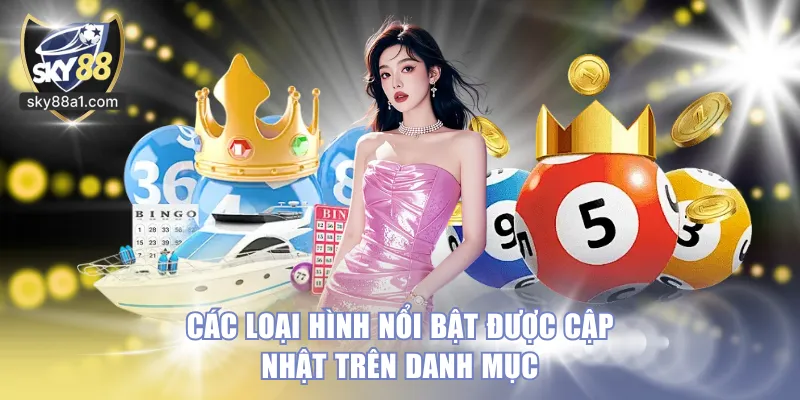 Các loại hình nổi bật được cập nhật trên danh mục