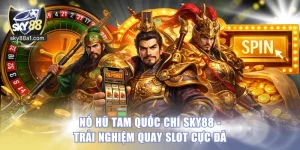 Nổ hũ Tam Quốc Chí