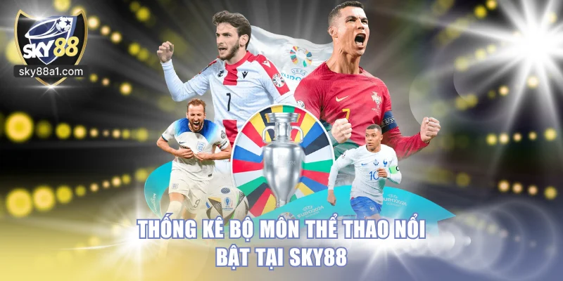 Thống kê bộ môn thể thao nổi bật tại SKY88
